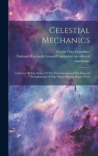 Celestial Mechanics A Survey Of The Status Of The Determinationof The General Perturbations Of The Minor Planets, Issues 19-25