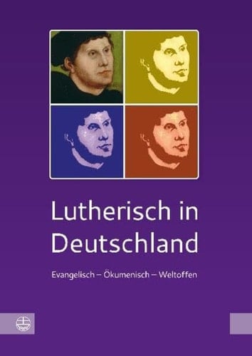 Lutherisch in Deutschland evangelisch - ökumenisch - weltoffen