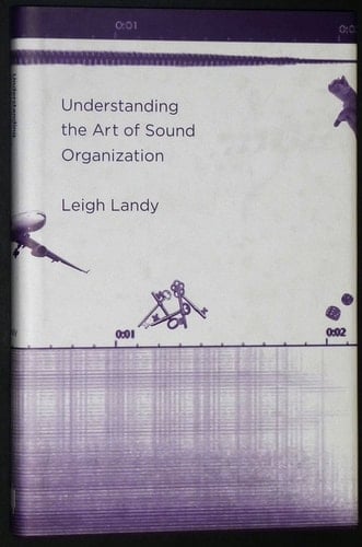 Understanding the Art of Sound Organization (MIT Press)
