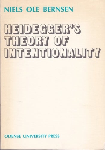 Heidegger's Theory of Intentionality (Odense University Studies in Philosophy)