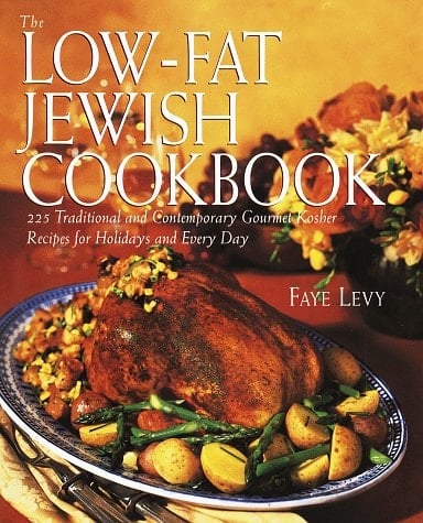 The Low-fat Jewish Cookbook 225 Traditional and Contemporary Gourmet Kosher Recipes for Holidays and Every Day