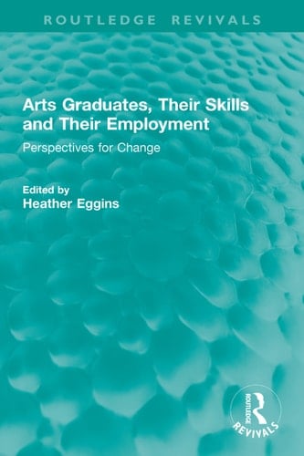 Arts Graduates, Their Skills and Their Employment