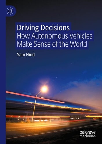 Driving Decisions: How Autonomous Vehicles Make Sense of the World
