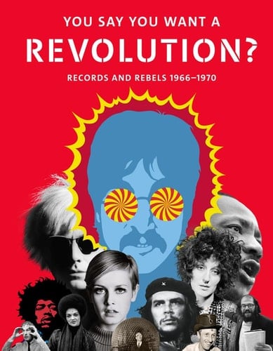 You Say You Want a Revolution Records and Rebels, 1966 1970