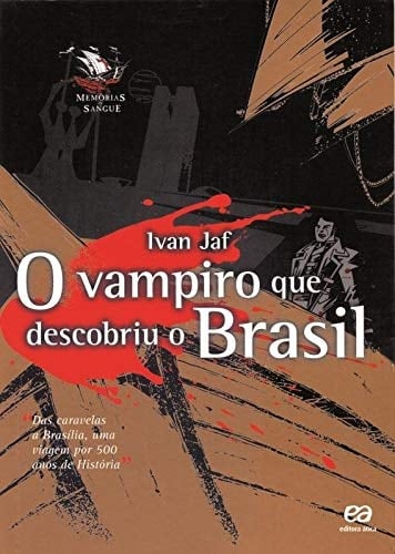 O vampiro que descobriu o Brasil
