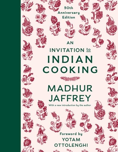 An Invitation to Indian Cooking 50th Anniversary Edition: A Cookbook