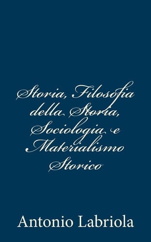Storia, Filosofia Della Storia, Sociologia e Materialismo Storico