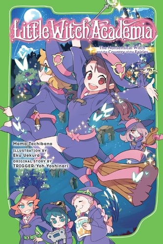 Little Witch Academia (light novel) The Nonsensical Witch and the Country of the Fairies