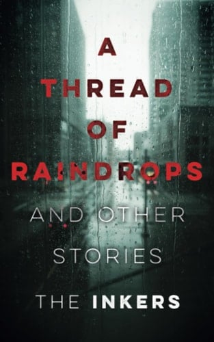 A THREAD OF RAINDROPS AND OTHER STORIES