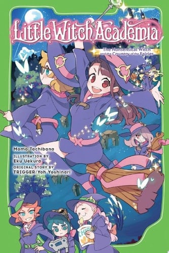 Little Witch Academia (light novel) The Nonsensical Witch and the Country of the Fairies