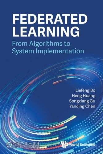 Federated Learning: From Algorithms To System Implementation