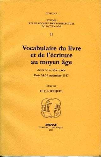 Vocabulaire du livre et de l'écriture au Moyen Age: Actes de la table ronde, Paris, 24-26 septembre 1987 (Etudes sur le vocabulaire intellectuel du Moyen Age) (French Edition)