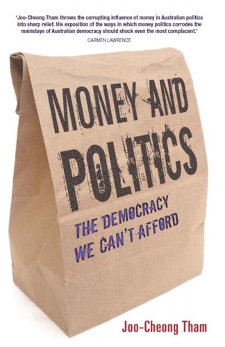 Money and Politics The Corrosive Effect of Money on Politics in Australia