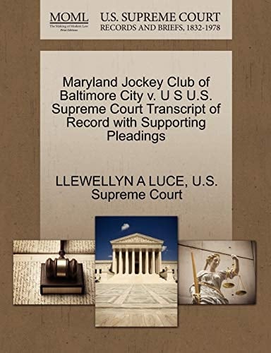Maryland Jockey Club of Baltimore City v. U S U.S. Supreme Court Transcript of Record with Supporting Pleadings