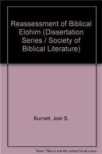 A Reassessment of Biblical Elohim (Society of Biblical Literature Dissertation Series)