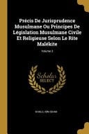 Précis De Jurisprudence Musulmane Ou Principes De Législation Musulmane Civile Et Religieuse Selon Le Rite Malékite; Volume 3