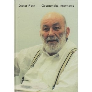 Dieter Roth gesammelte Interviews