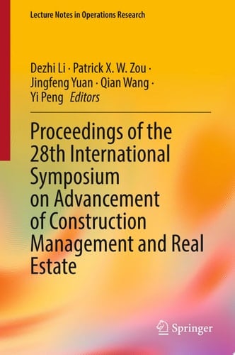 Proceedings of the 28th International Symposium on Advancement of Construction Management and Real Estate