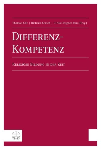Differenz-Kompetenz religiöse Bildung in der Zeit