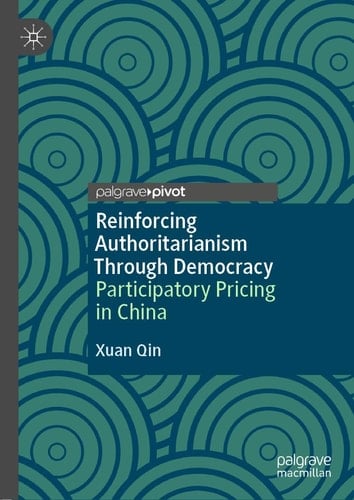 Reinforcing Authoritarianism Through Democracy Participatory Pricing in China