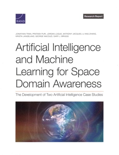 Artificial Intelligence and Machine Learning for Space Domain Awareness The Development of Two Artificial Intelligence Case Studies