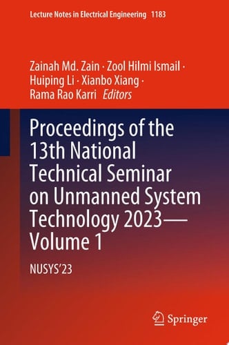 Proceedings of the 13th National Technical Seminar on Unmanned System Technology 2023—Volume 1 NUSYS’23