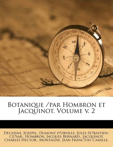 Botanique /par Hombron et Jacquinot. Volume v. 2 (French Edition)