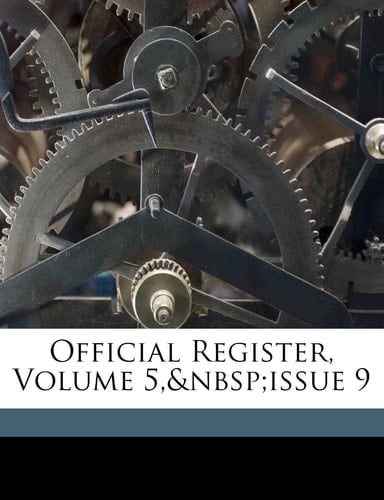 Official Register, Volume 5, issue 9