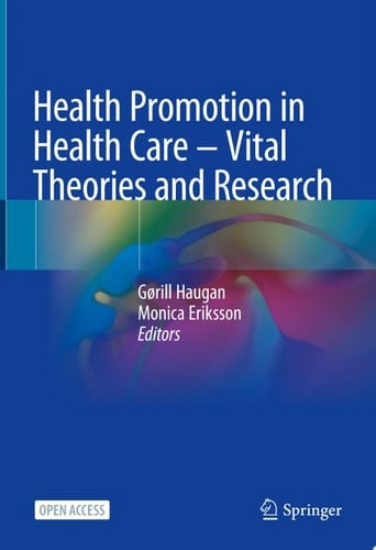 Health Promotion in Health Care – Vital Theories and Research
