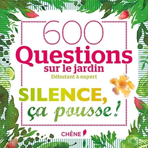 Silence, ça pousse ! 600 questions sur le jardin. Avec 150 cartes, 1 dé et 1 livret des règles