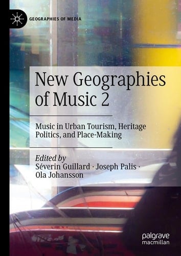 New Geographies of Music 2 Music in Urban Tourism, Heritage Politics, and Place-Making