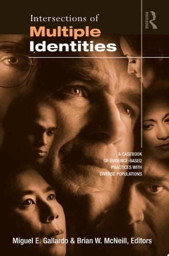 Intersections of Multiple Identities A Casebook of Evidence-Based Practices with Diverse Populations