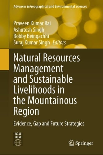 Natural Resources Management and Sustainable Livelihoods in the Mountainous Region Evidence, Gap and Future Strategies