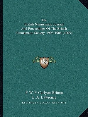 The British Numismatic Journal And Proceedings Of The British Numismatic Society, 1903-1904 (1905)