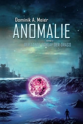 Anomalie: Der lange Schlaf der Drago (German Edition)