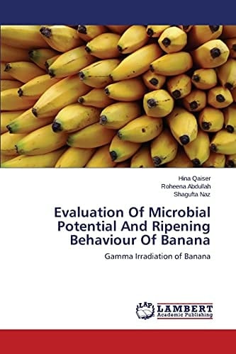Evaluation Of Microbial Potential And Ripening Behaviour Of Banana Gamma Irradiation of Banana