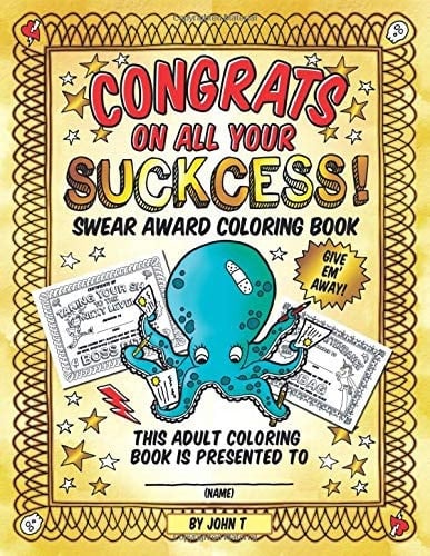 Congrats on All Your Suckcess! Swear Award Coloring Book Funny Award Certificates for Adults!