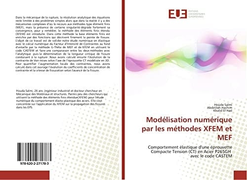 Modélisation numérique par les méthodes XFEM et MEF: Comportement élastique d'une éprouvette Compacte Tension (CT) en Acier P265GH avec le code CASTEM (French Edition)