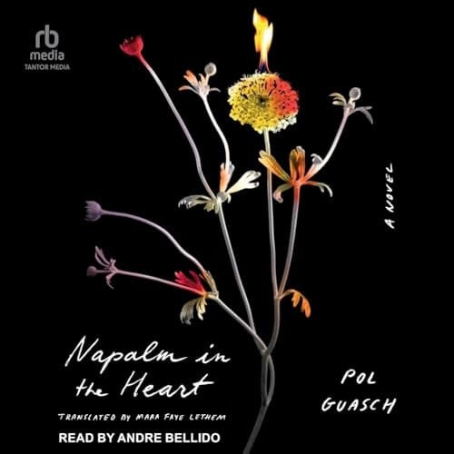 Napalm in the Heart: A Novel