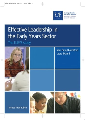 Effective Leadership in the Early Years Sector The ELEYS Study