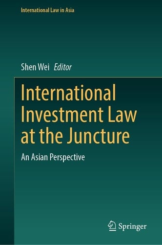 International Investment Law at the Juncture An Asian Perspective