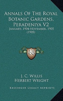 Annals Of The Royal Botanic Gardens, Peradeniya V2: January, 1904-November, 1905 (1905)