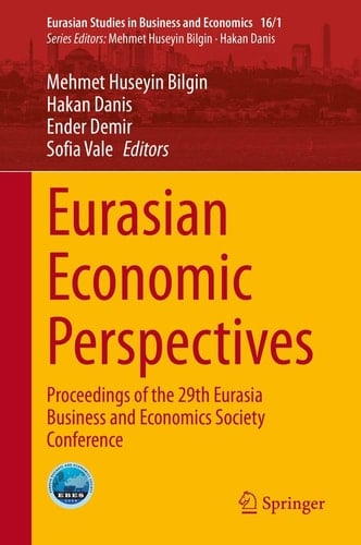 Eurasian Economic Perspectives Proceedings of the 29th Eurasia Business and Economics Society Conference
