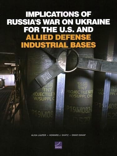 Implications of Russia's War on Ukraine for the U. S. and Allied Defense Industrial Bases