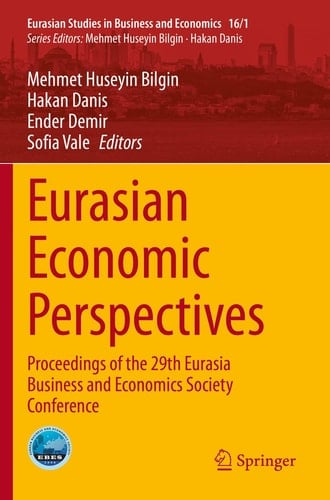 Eurasian Economic Perspectives Proceedings of the 29th Eurasia Business and Economics Society Conference