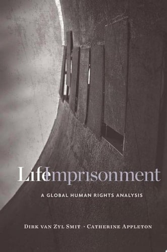 Life Imprisonment A Global Human Rights Analysis