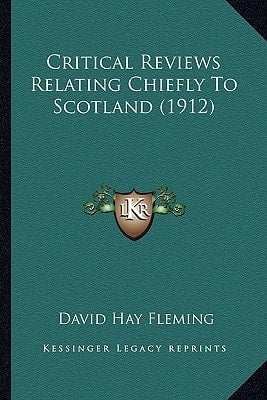 Critical Reviews Relating Chiefly To Scotland (1912)