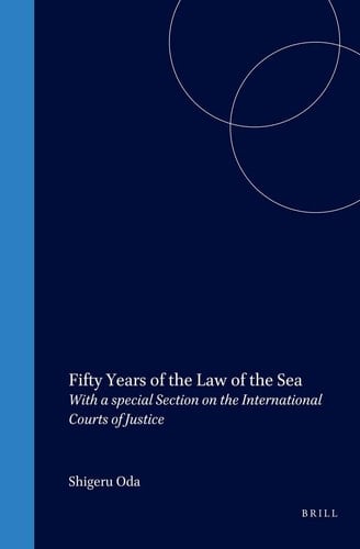 Fifty Years of the Law of the Sea - With a special Section on the International Courts of Justice