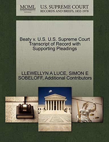 Beaty v. U.S. U.S. Supreme Court Transcript of Record with Supporting Pleadings
