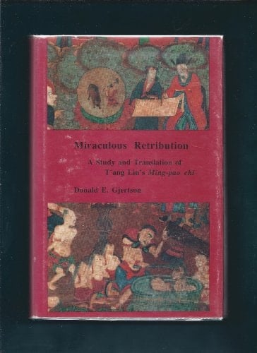 Miraculous Retribution: A Study and Translation of Tang Lin's Ming-Pao Chi (Berkeley Buddhist Studies Series ; 8)